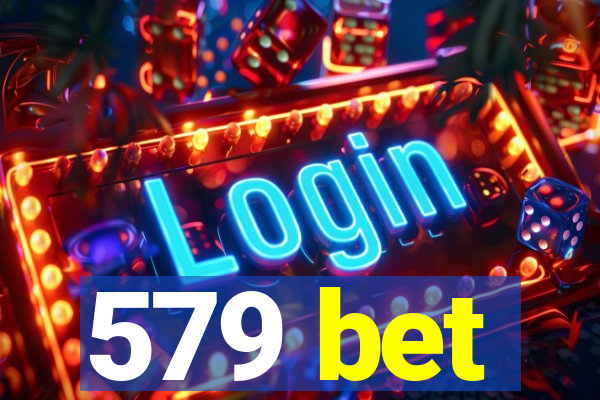 579 bet